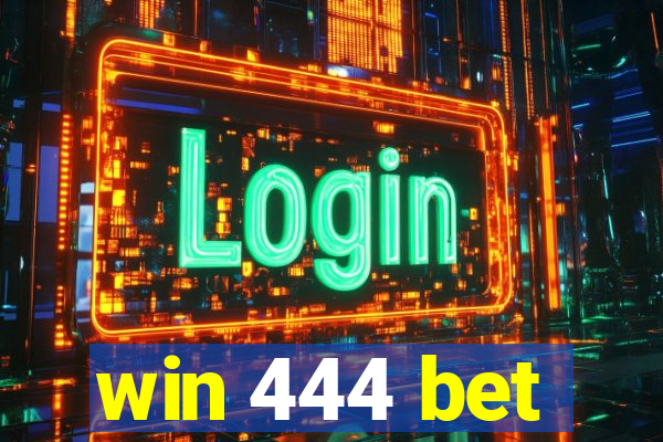 win 444 bet